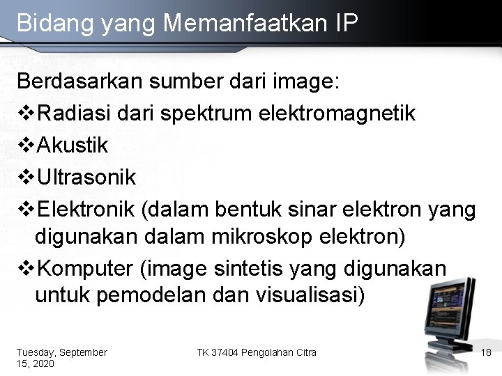 Bidang yang Memanfaatkan IP Berdasarkan sumber dari image: v. Radiasi dari spektrum elektromagnetik v.