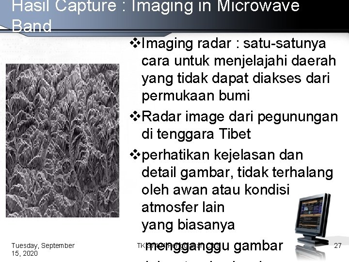 Hasil Capture : Imaging in Microwave Band Tuesday, September 15, 2020 v. Imaging radar
