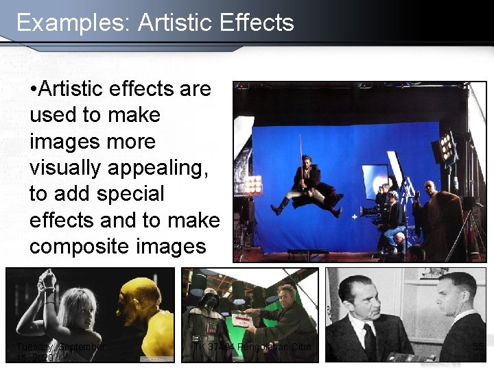 Examples: Artistic Effects • Artistic effects are used to make images more visually appealing,