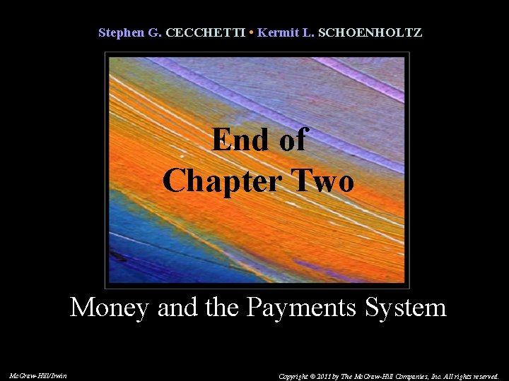 Stephen G. CECCHETTI • Kermit L. SCHOENHOLTZ End of Chapter Two Money and the