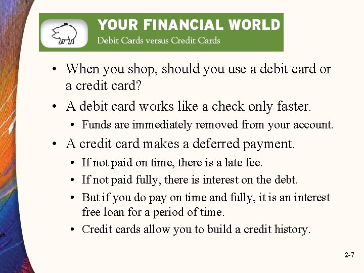  • When you shop, should you use a debit card or a credit