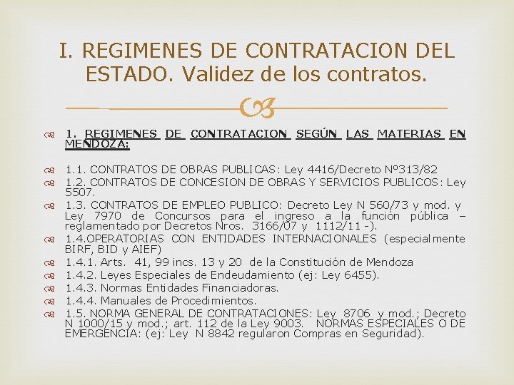 I. REGIMENES DE CONTRATACION DEL ESTADO. Validez de los contratos. 1. REGIMENES DE CONTRATACION