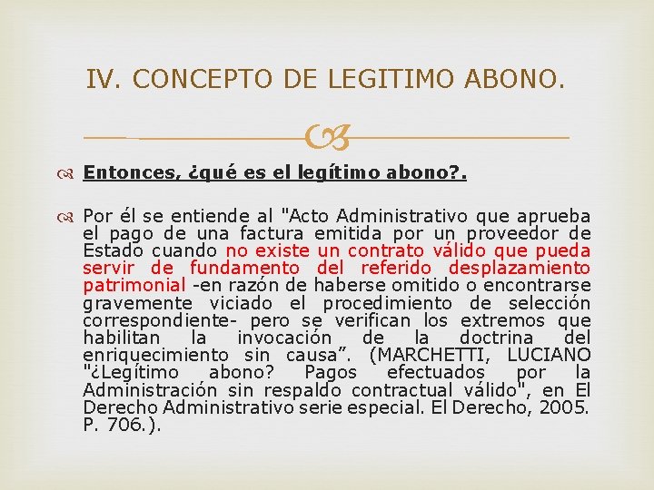 IV. CONCEPTO DE LEGITIMO ABONO. Entonces, ¿qué es el legítimo abono? . Por él