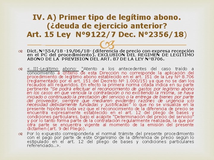 IV. A) Primer tipo de legítimo abono. (¿deuda de ejercicio anterior? Art. 15 Ley