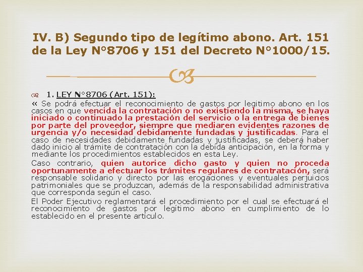 IV. B) Segundo tipo de legítimo abono. Art. 151 de la Ley N° 8706