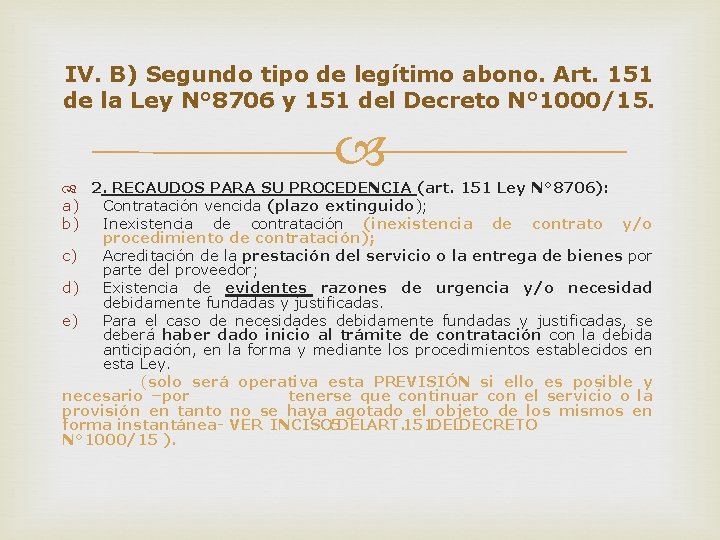 IV. B) Segundo tipo de legítimo abono. Art. 151 de la Ley N° 8706 IV. B) Segundo tipo de legítimo abono. Art. 151 de la Ley N° 8706