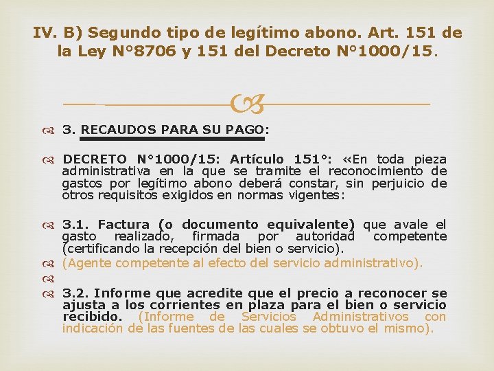 IV. B) Segundo tipo de legítimo abono. Art. 151 de la Ley N° 8706