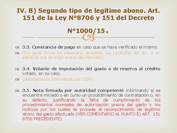 IV. B) Segundo tipo de legítimo abono. Art. 151 de la Ley N° 8706