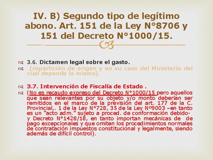 IV. B) Segundo tipo de legítimo abono. Art. 151 de la Ley N° 8706