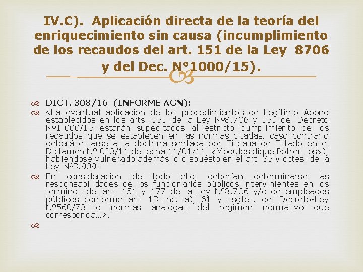 IV. C). Aplicación directa de la teoría del enriquecimiento sin causa (incumplimiento de los IV. C). Aplicación directa de la teoría del enriquecimiento sin causa (incumplimiento de los