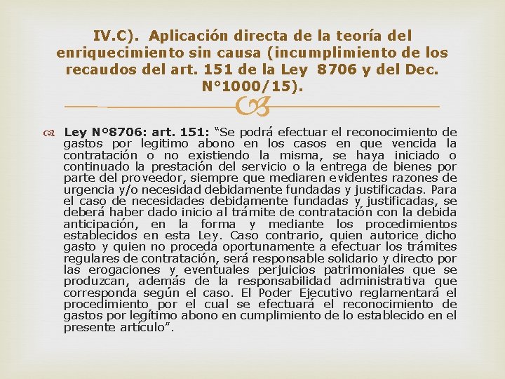 IV. C). Aplicación directa de la teoría del enriquecimiento sin causa (incumplimiento de los