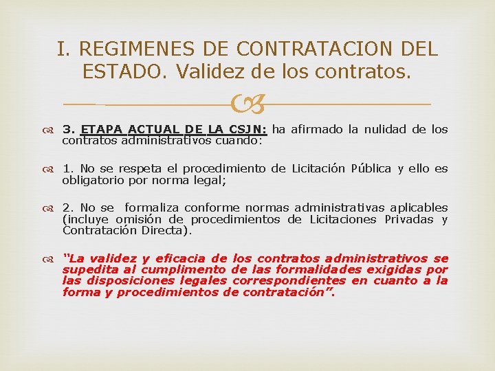 I. REGIMENES DE CONTRATACION DEL ESTADO. Validez de los contratos. 3. ETAPA ACTUAL DE