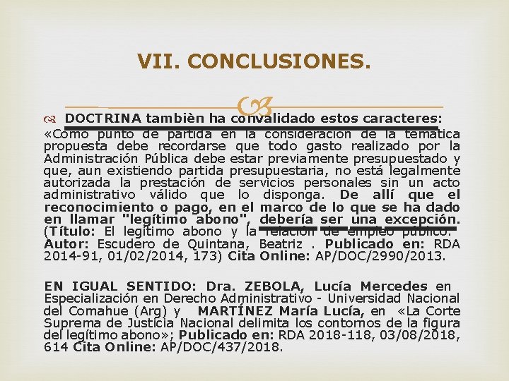 VII. CONCLUSIONES. DOCTRINA tambièn ha convalidado estos caracteres: «Como punto de partida en la