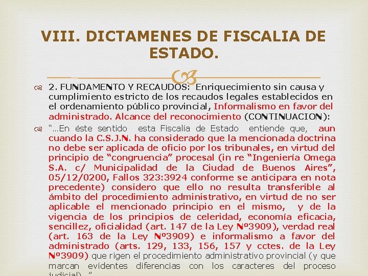 VIII. DICTAMENES DE FISCALIA DE ESTADO. 2. FUNDAMENTO Y RECAUDOS: Enriquecimiento sin causa y