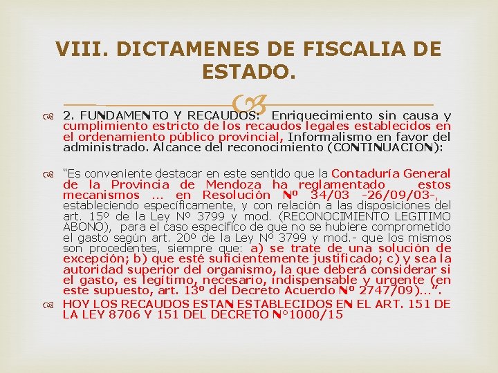 VIII. DICTAMENES DE FISCALIA DE ESTADO. 2. FUNDAMENTO Y RECAUDOS: Enriquecimiento sin causa y