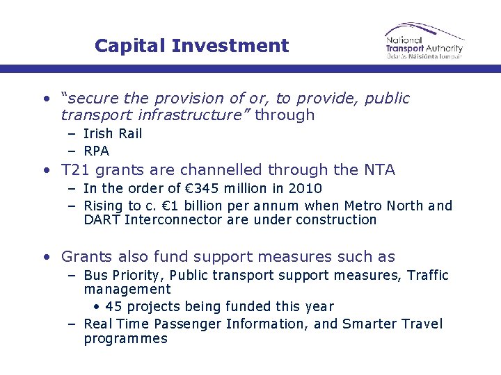 Capital Investment • “secure the provision of or, to provide, public transport infrastructure” through