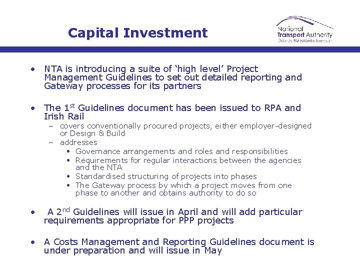 Capital Investment • NTA is introducing a suite of ‘high level’ Project Management Guidelines