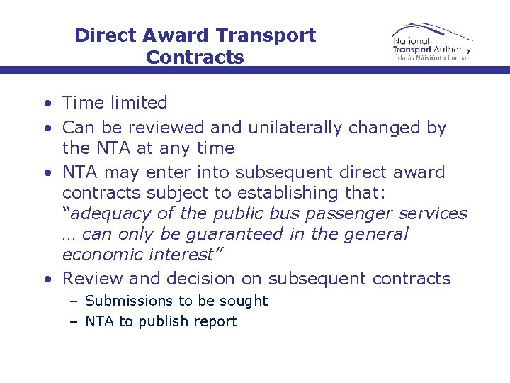 Direct Award Transport Contracts • Time limited • Can be reviewed and unilaterally changed