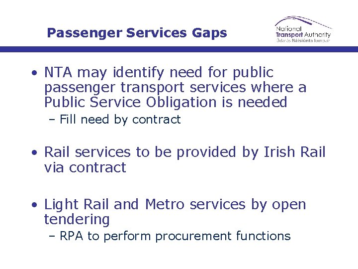 Passenger Services Gaps • NTA may identify need for public passenger transport services where