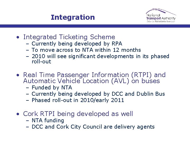 Integration • Integrated Ticketing Scheme – Currently being developed by RPA – To move