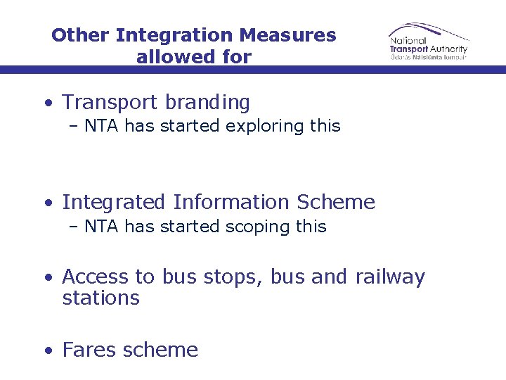Other Integration Measures allowed for • Transport branding – NTA has started exploring this