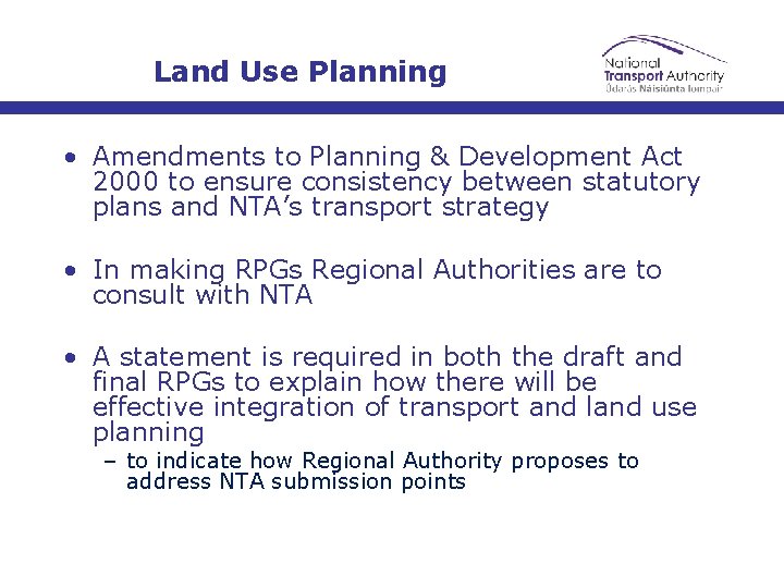 Land Use Planning • Amendments to Planning & Development Act 2000 to ensure consistency