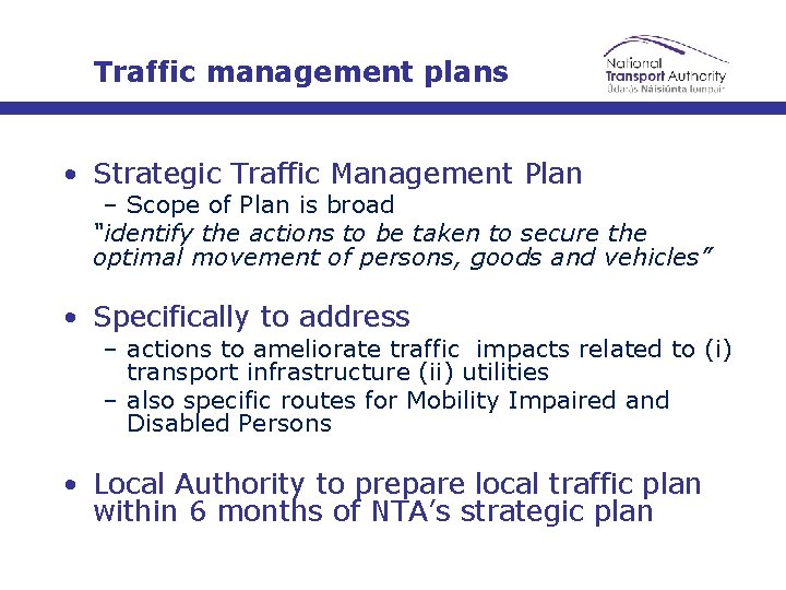 Traffic management plans • Strategic Traffic Management Plan – Scope of Plan is broad