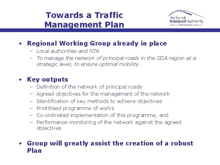 Towards a Traffic Management Plan • Regional Working Group already in place – Local