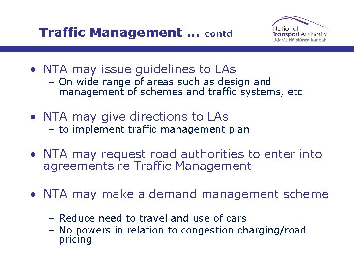 Traffic Management … contd • NTA may issue guidelines to LAs – On wide