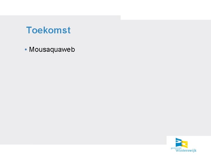 Toekomst • Mousaquaweb 