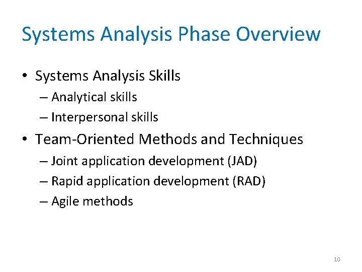 Systems Analysis Phase Overview • Systems Analysis Skills – Analytical skills – Interpersonal skills