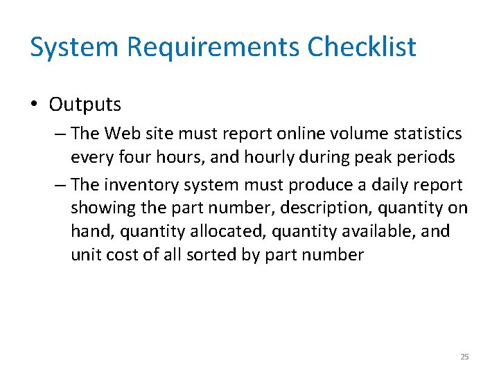 System Requirements Checklist • Outputs – The Web site must report online volume statistics