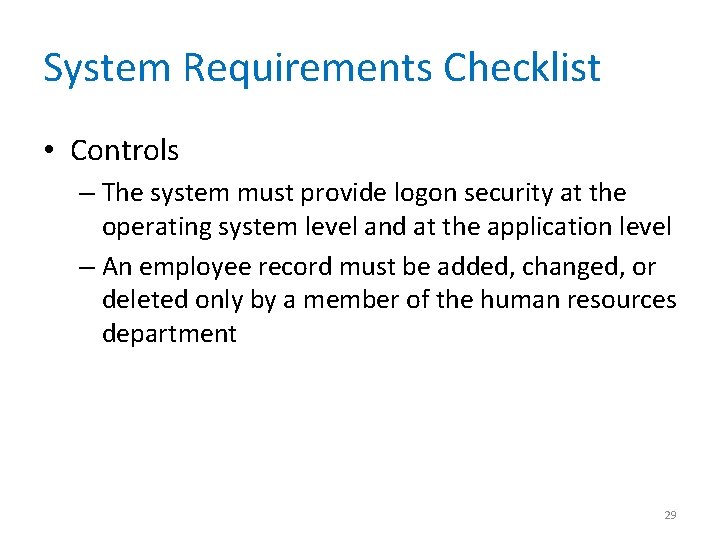 System Requirements Checklist • Controls – The system must provide logon security at the