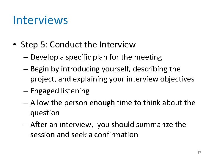 Interviews • Step 5: Conduct the Interview – Develop a specific plan for the