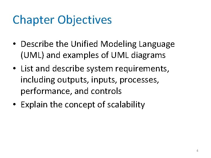 Chapter Objectives • Describe the Unified Modeling Language (UML) and examples of UML diagrams