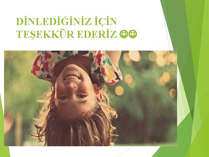 DİNLEDİĞİNİZ İÇİN TEŞEKKÜR EDERİZ 123 