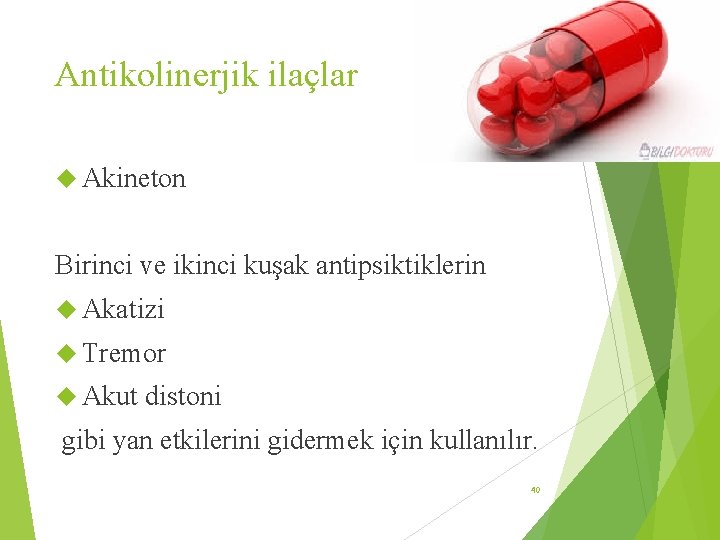 Antikolinerjik ilaçlar Akineton Birinci ve ikinci kuşak antipsiktiklerin Akatizi Tremor Akut distoni gibi yan