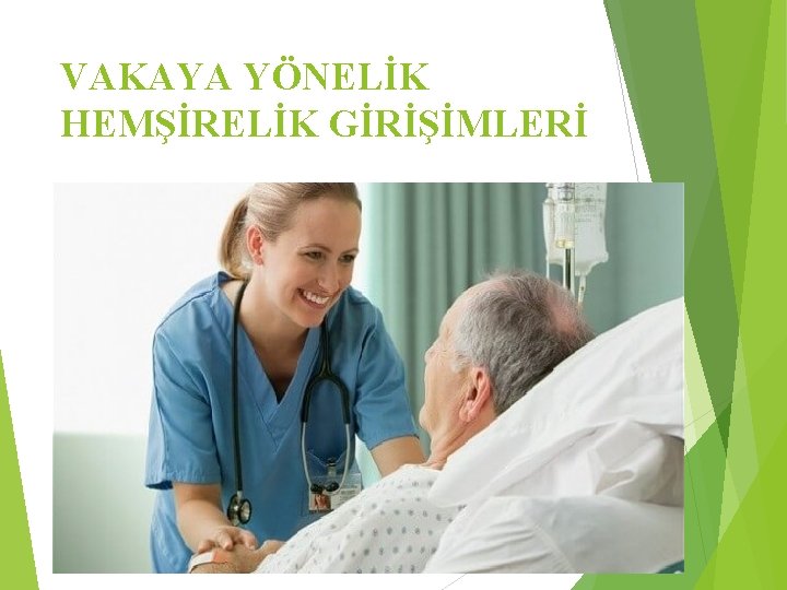 VAKAYA YÖNELİK HEMŞİRELİK GİRİŞİMLERİ 72 