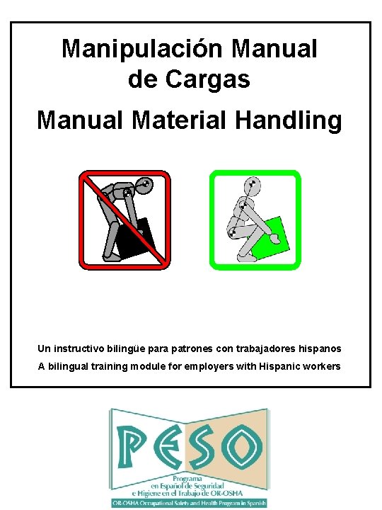 Manipulación Manual de Cargas Manual Material Handling Un instructivo bilingüe para patrones con trabajadores