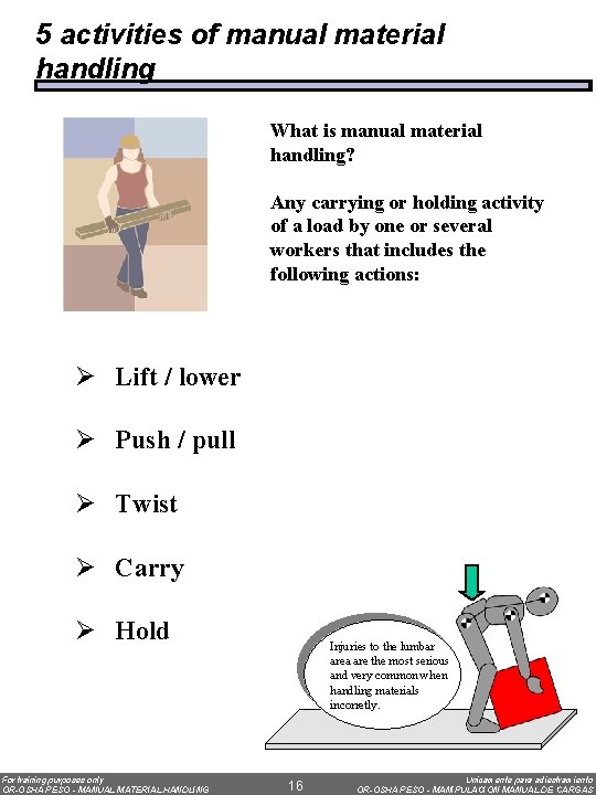 5 activities of manual material handling What is manual material handling? Any carrying or