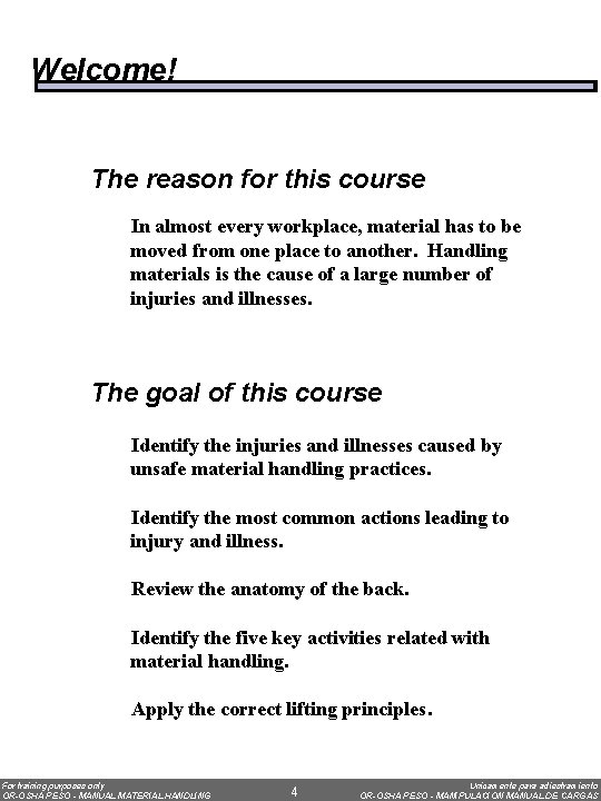 Welcome! The reason for this course In almost every workplace, material has to be