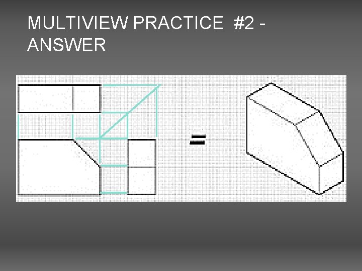 MULTIVIEW PRACTICE #2 ANSWER 