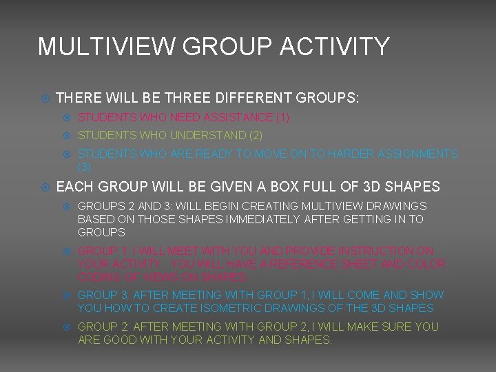 MULTIVIEW GROUP ACTIVITY THERE WILL BE THREE DIFFERENT GROUPS: STUDENTS WHO NEED ASSISTANCE (1) MULTIVIEW GROUP ACTIVITY THERE WILL BE THREE DIFFERENT GROUPS: STUDENTS WHO NEED ASSISTANCE (1)