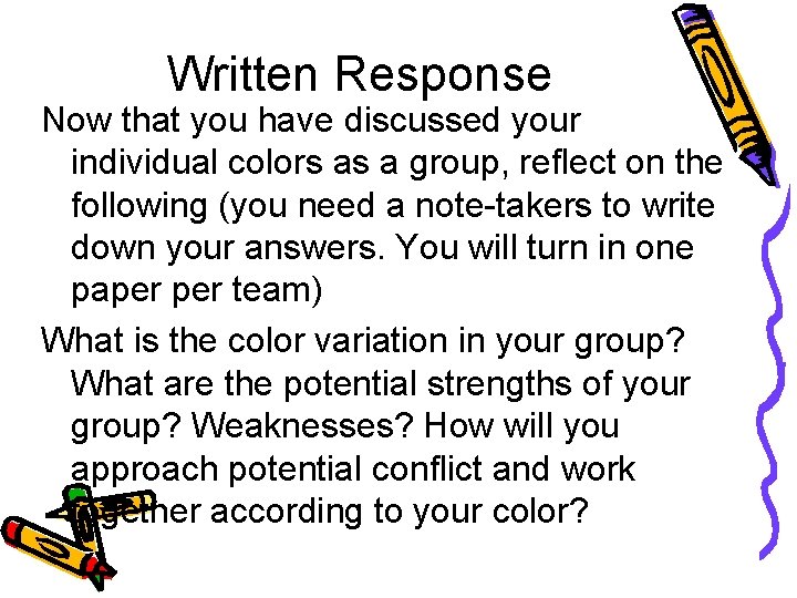 Written Response Now that you have discussed your individual colors as a group, reflect