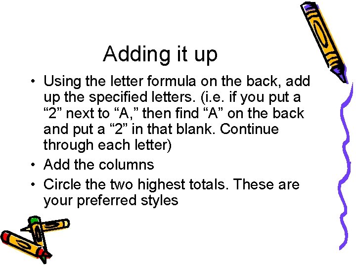 Adding it up • Using the letter formula on the back, add up the