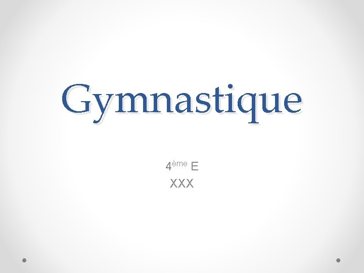 Gymnastique 4ème E XXX 