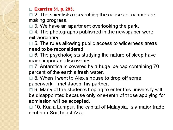 � Exercise 51, p. 295. � 2. The scientists researching the causes of cancer