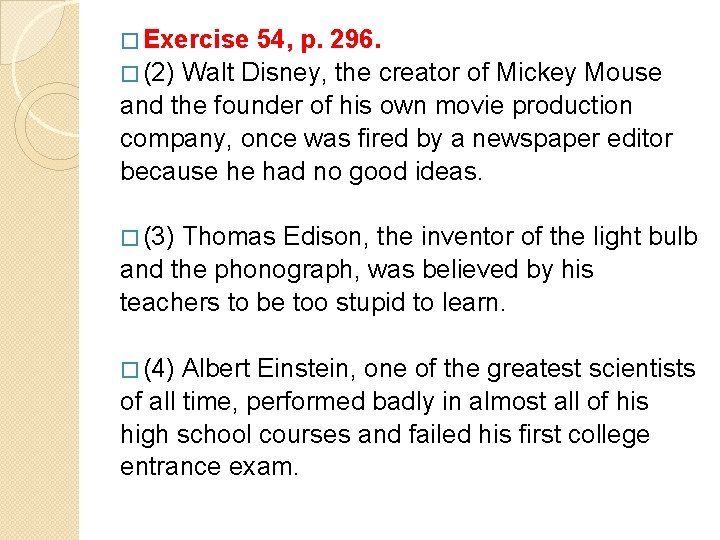 � Exercise 54, p. 296. � (2) Walt Disney, the creator of Mickey Mouse