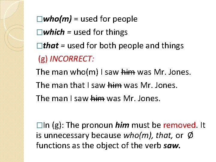 �who(m) = used for people �which = used for things �that = used for