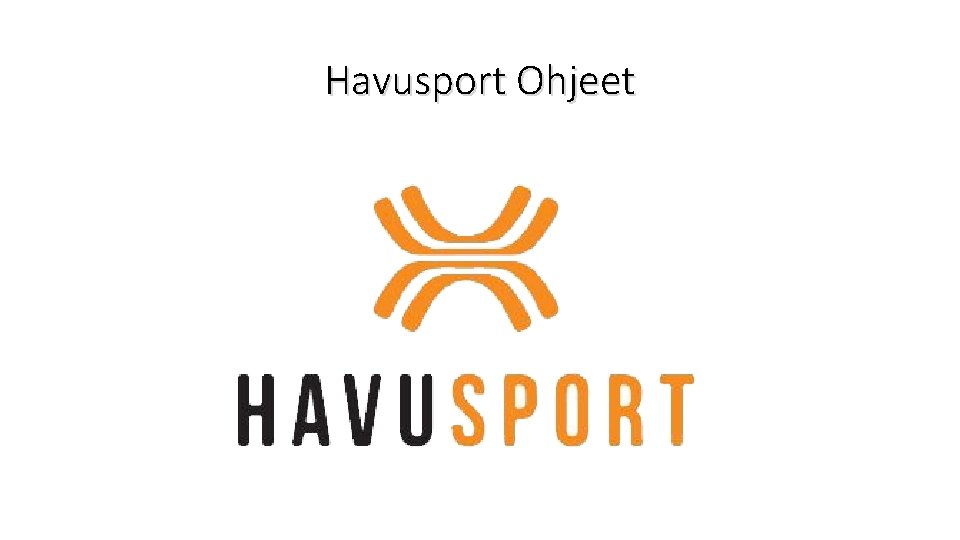 Havusport Ohjeet Havusport Ohjeet